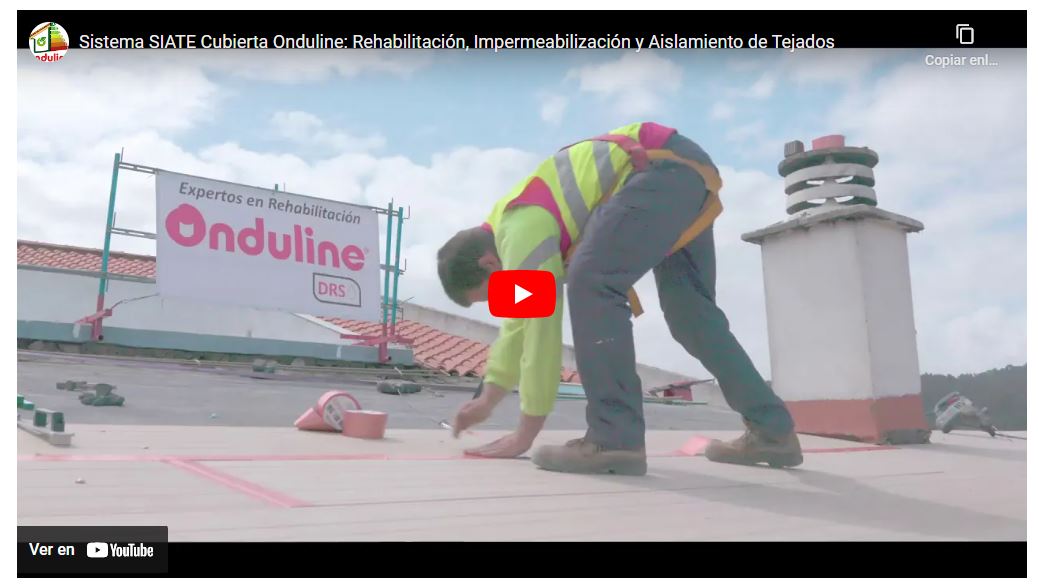 Vídeo instalación sistema SIATE Cubierta Onduline - caso real rehabilitación energética de cubierta